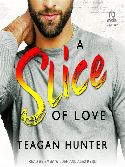 Title details for A Slice of Love by Teagan Hunter - Available